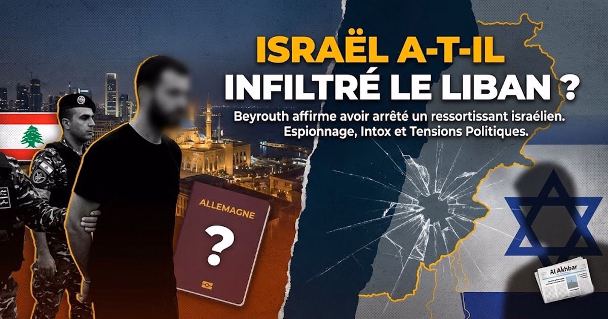 Israël a-t-il infiltré le Liban ? Beyrouth affirme avoir arrêté un ressortissant israélien - Mediarabe.info